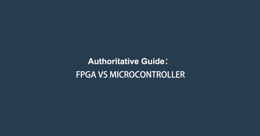 AUTHORITATIVE GUIDE FPGA VS MICROCONTROLLER