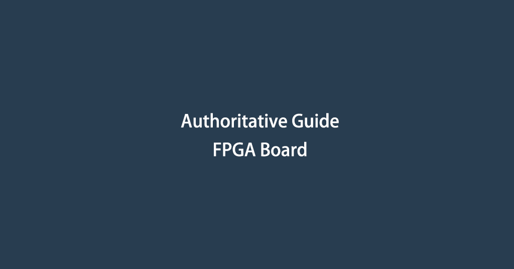 Authoritative Guide of FPGA board