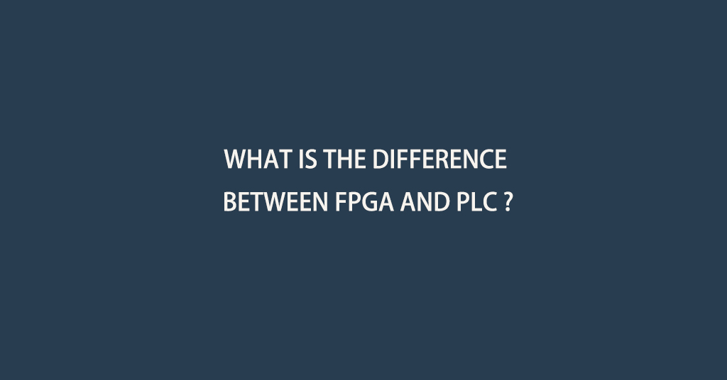 What is the difference between FPGA and PLC